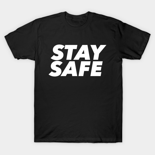 Stay safe T-Shirt by Designzz